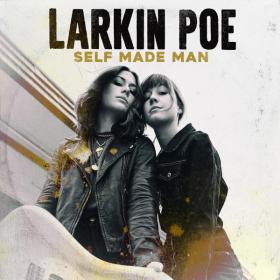 Larkin Poe - Self Made Man (2020) MP3