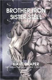 Brother Iron, Sister Steel - A Bodybuilder's Book