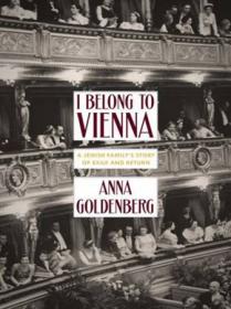I Belong to Vienna - A Jewish Family's Story of Exile and Return