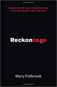 Reckonings - Legacies of Nazi Persecution and the Quest for Justice