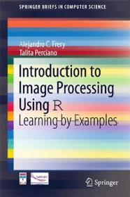 Introduction to Image Processing Using R - Learning by Examples