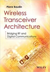 Wireless Transceiver Architecture - Bridging RF and Digital Communications