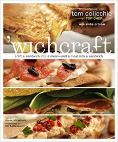 Wichcraft - Craft a Sandwich into a Meal - And a Meal into a Sandwich - A Cookbook