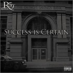 Royce Da 5'9 - Success Is Certain- [2011]- Mp3ViLLe
