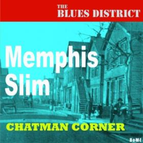 Memphis Slim  Chatman Corner  (The Blues District)(2011)(blues)(mp3@320)[rogercc][h33t]