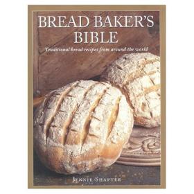 Bread Baker's Bible Traditional Bread Recipes from Around the World Ebook