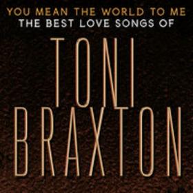 Toni Braxton - You Mean the World to Me [The Best Love Songs] (2020) MP3