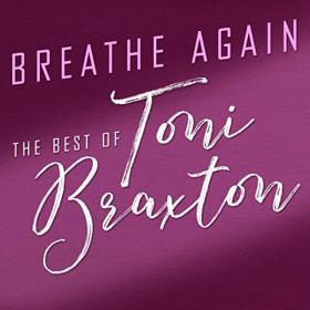 Toni Braxton - Breathe Again The Best of Toni Braxton (2020) MP3