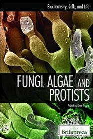 Fungi, Algae, and Protists