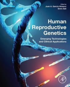 Human Reproductive Genetics - Emerging Technologies and Clinical Applications