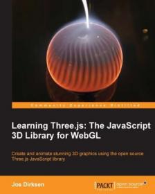 Learning Three js - The JavaScript 3D Library for WebGL, by Jos Dirksen