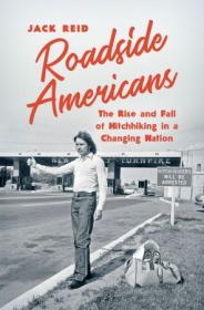 Roadside Americans - The Rise and Fall of Hitchhiking in a Changing Nation