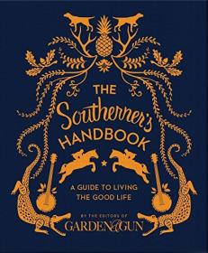 The Southerner's Handbook - A Guide to Living the Good Life