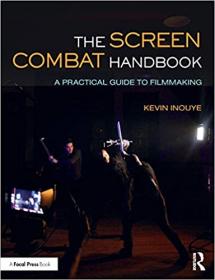The Screen Combat Handbook - A Practical Guide for Filmmakers