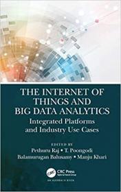 The Internet of Things and Big Data Analytics - Integrated Platforms and Industry Use Cases