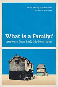 What Is a Family - Answers from Early Modern Japan