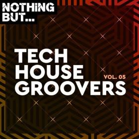 VA - Nothing But Tech House Groovers Vol  5 (2020)