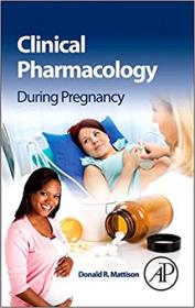 Clinical Pharmacology During Pregnancy