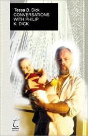 Conversations with Philip K  Dick