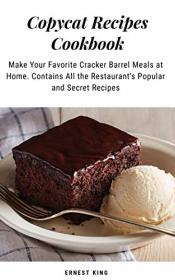 COPYCAT RECIPES COOKBOOK - Make Your Favorite Cracker Barrel Meals at Home