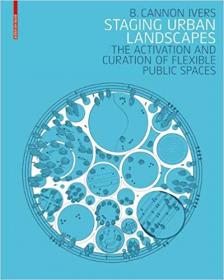 Staging Urban Landscapes - The Activation and Curation of Flexible Public Spaces