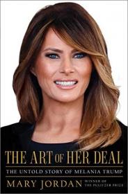 The Art of Her Deal - The Untold Story of Melania Trump