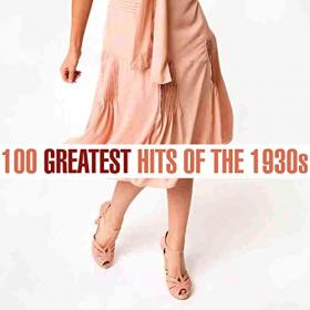 VA - 100 Greatest Songs of the 1930s (2020) Mp3 320kbps [PMEDIA] ⭐️