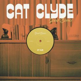 (2020) Cat Clyde - Good Bones [FLAC]