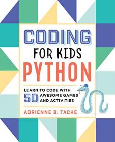 Coding for Kids - Python - Learn to Code with 50 Awesome Games and Activities, Kindle Edition
