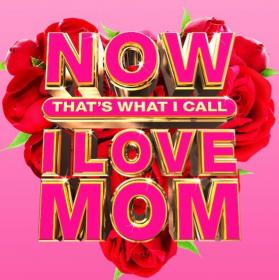 VA - NOW That's What I Call I Love Mom (2020) Mp3 320kbps [PMEDIA] ⭐️