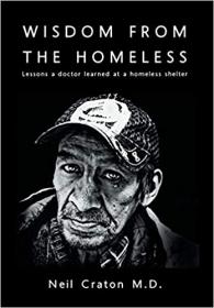 Wisdom From the Homeless - Lessons a Doctor Learned at a Homeless Shelter