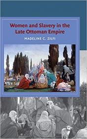 Women and Slavery in the Late Ottoman Empire - The Design of Difference