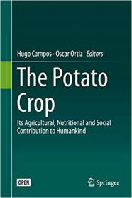 The Potato Crop - Its Agricultural, Nutritional and Social Contribution to Humankind