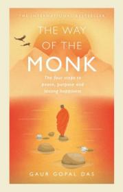The Way of the Monk - The four steps to peace, purpose and lasting happiness