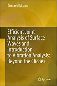 Efficient Joint Analysis of Surface Waves and Introduction to Vibration Analysis - Beyond the Cliches