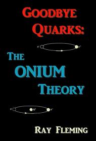 Goodbye Quarks - The Onium Theory