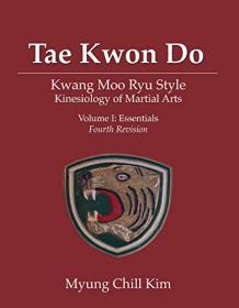 Tae Kwon Do (Kwang Moo Ryu Style) - Kinesiology of Martial Arts (4th Edition)