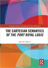 The Cartesian Semantics of the Port Royal Logic