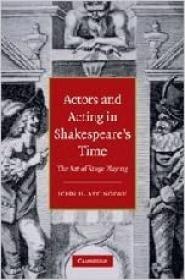 Actors and Acting in Shakespeare's Time - The Art of Stage Playing