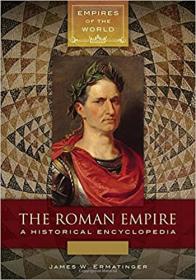 The Roman Empire - A Historical Encyclopedia