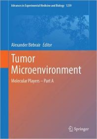 Tumor Microenvironment - Molecular Players - Part A (Advances in Experimental Medicine and Biology