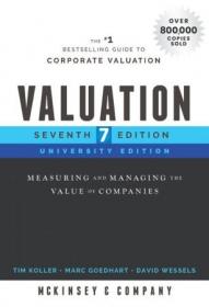 Valuation - Measuring and Managing the Value of Companies (Wiley Finance), 7th University Edition