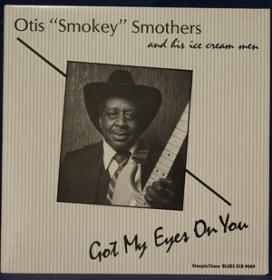 Otis Smokey Smothers  Got My Eyes On You(blues)(mp3@320)[rogercc][h33t]