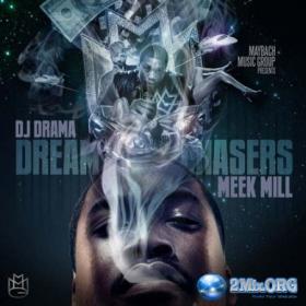 DJ Drama & Meek Mill - Dreamchasers