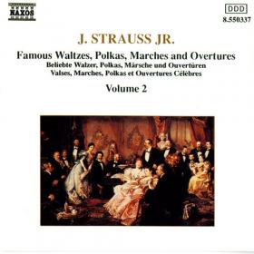Johann Strauss Jr  - Famous Waltzes, Polkas, Marches & Overtures, Vol  2 - All Your Favourites
