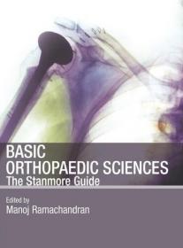 Basic Orthopaedic Sciences - The Stanmore Guide (Hodder Arnold Publication)
