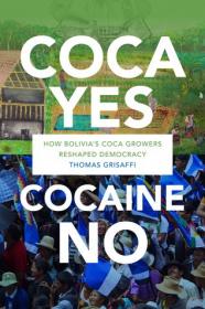 Coca Yes, Cocaine No - How Bolivia's Coca Growers Reshaped Democracy