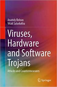 Viruses, Hardware and Software Trojans - Attacks and Countermeasures