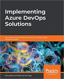 Implementing Azure DevOps Solutions - Learn about Azure DevOps Services to successfully apply DevOps strategies