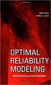 Optimal Reliability Modeling - Principles and Applications